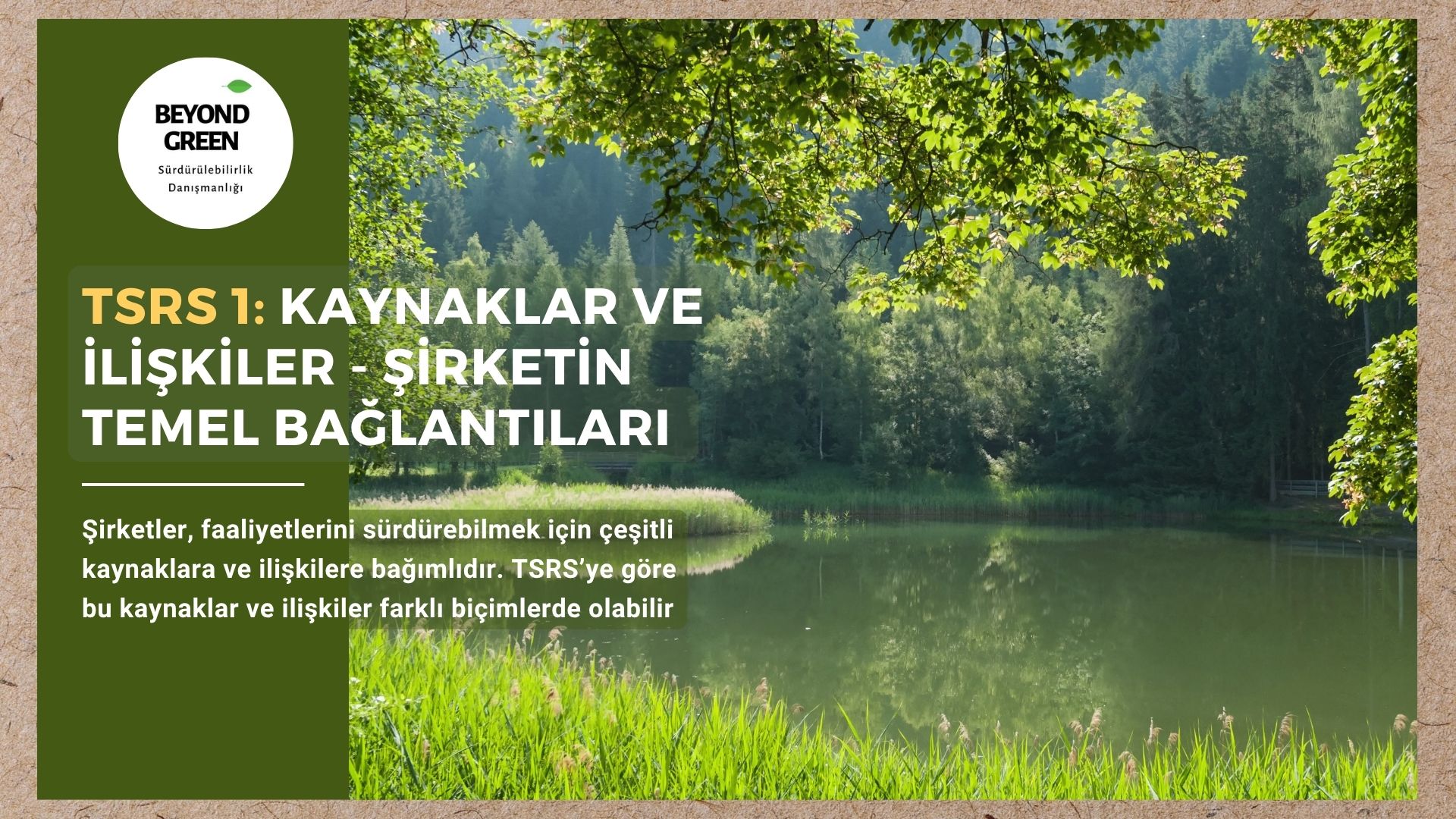 🔗 TSRS 1: Kaynaklar ve İlişkiler – Şirketin Sürdürülebilirlik Bağlantı Noktaları 🌐